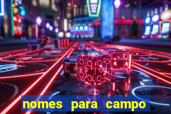 nomes para campo de futebol society