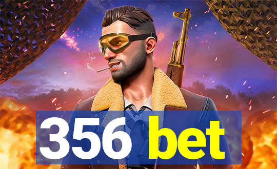 356 bet