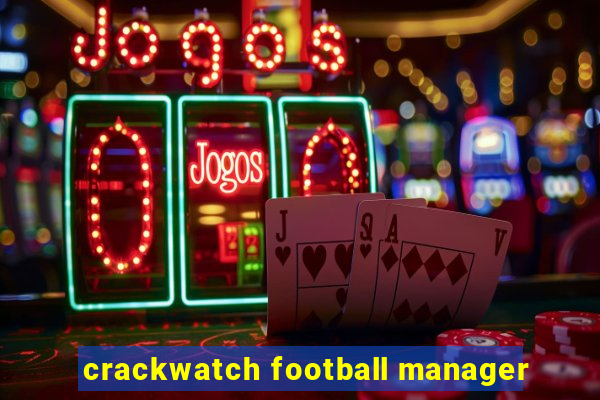 crackwatch football manager