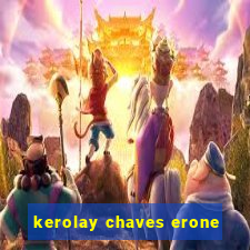 kerolay chaves erone