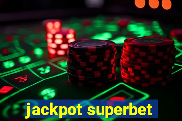 jackpot superbet