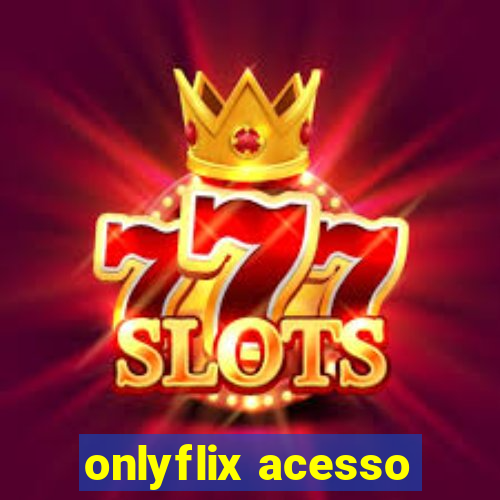 onlyflix acesso