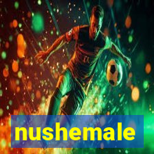 nushemale