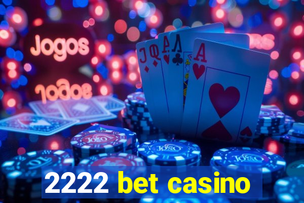 2222 bet casino