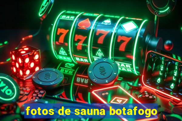 fotos de sauna botafogo