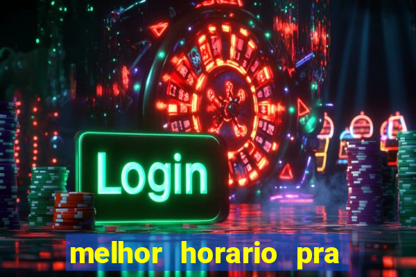 melhor horario pra jogar fortune tiger
