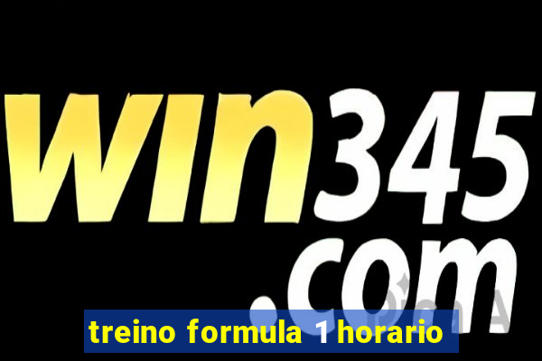 treino formula 1 horario