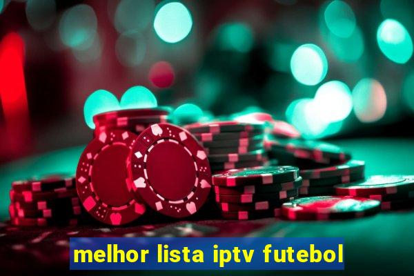 melhor lista iptv futebol