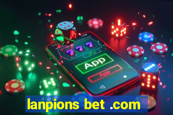 lanpions bet .com