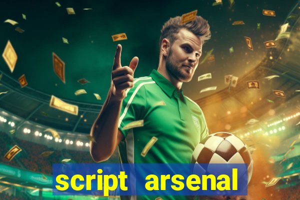 script arsenal pastebin aimbot