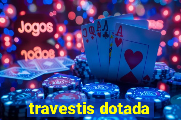 travestis dotada