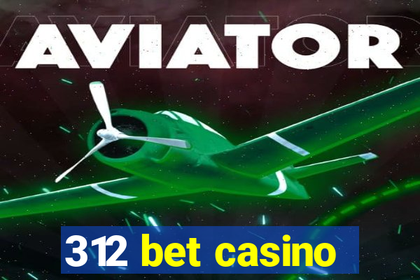 312 bet casino