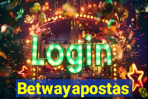 Betwayapostas