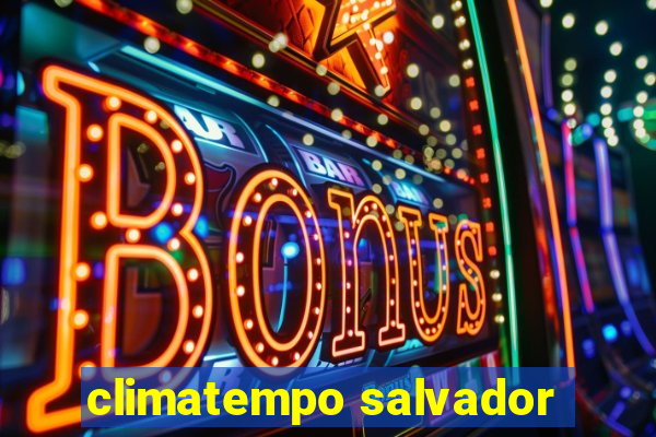 climatempo salvador