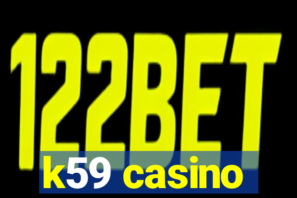 k59 casino