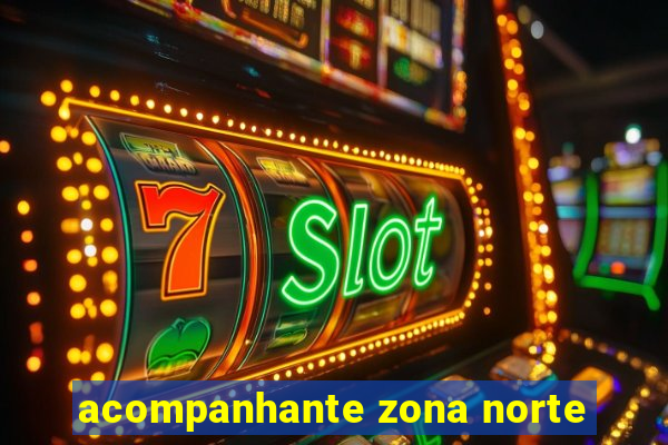 acompanhante zona norte