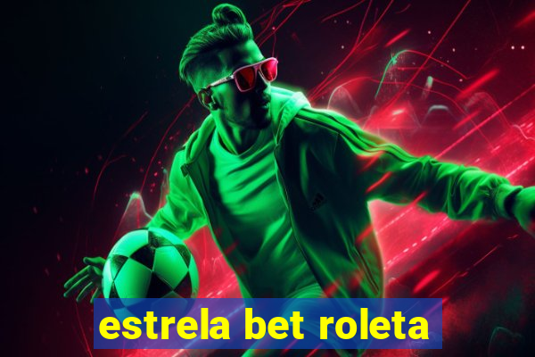 estrela bet roleta