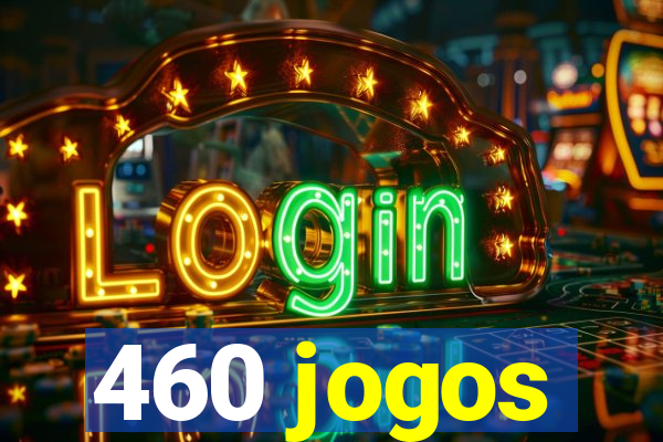 460 jogos