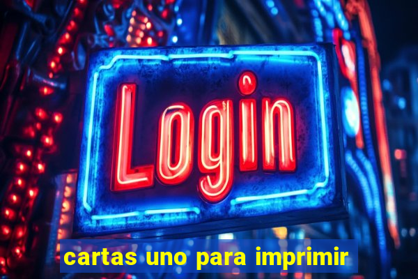 cartas uno para imprimir