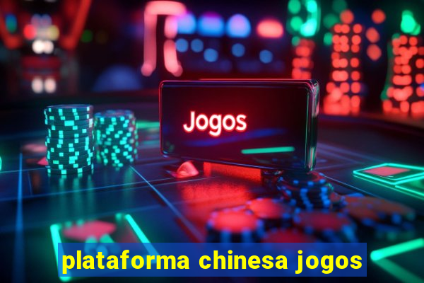 plataforma chinesa jogos