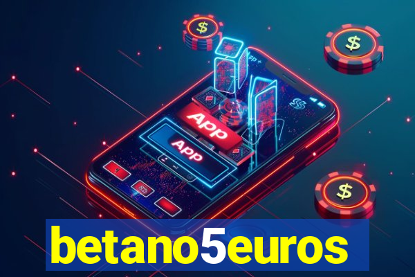 betano5euros
