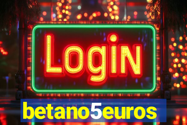 betano5euros