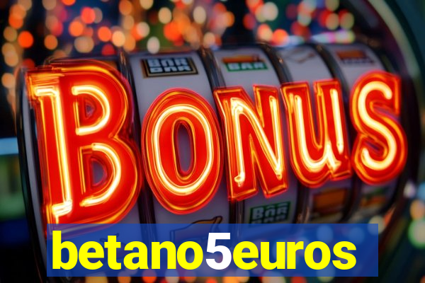 betano5euros
