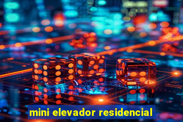 mini elevador residencial