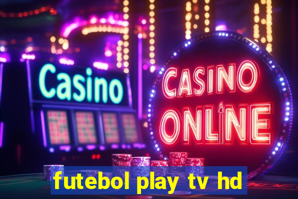 futebol play tv hd