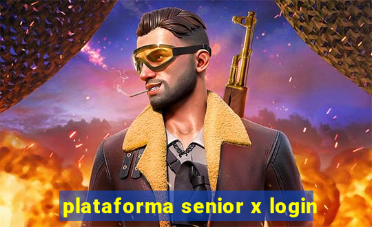 plataforma senior x login
