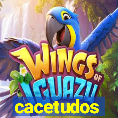 cacetudos