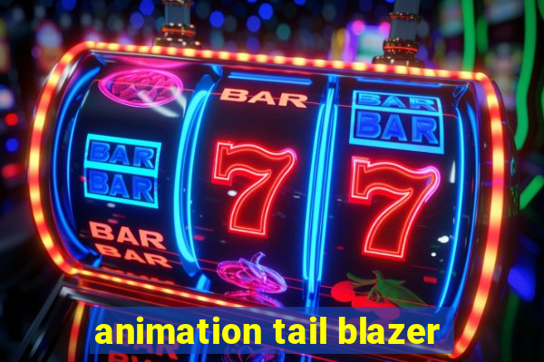 animation tail blazer