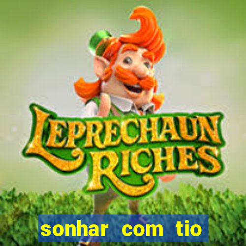 sonhar com tio jogo do bicho