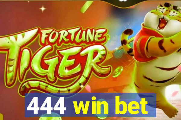444 win bet
