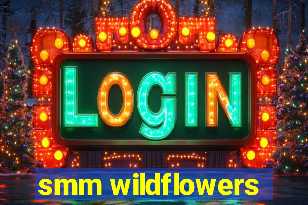 smm wildflowers