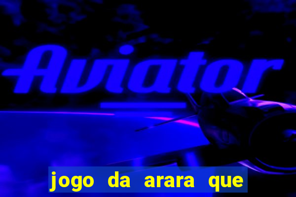 jogo da arara que ganha dinheiro