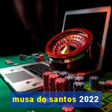 musa do santos 2022