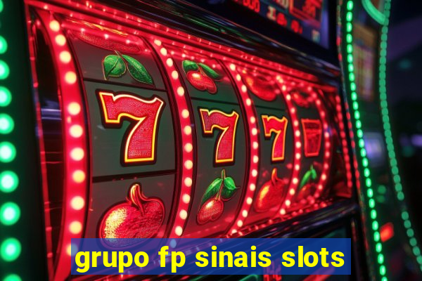 grupo fp sinais slots