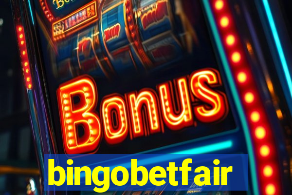 bingobetfair