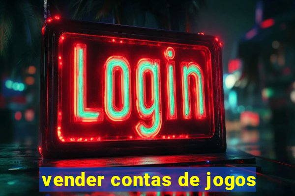 vender contas de jogos