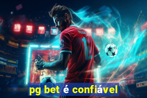 pg bet é confiável