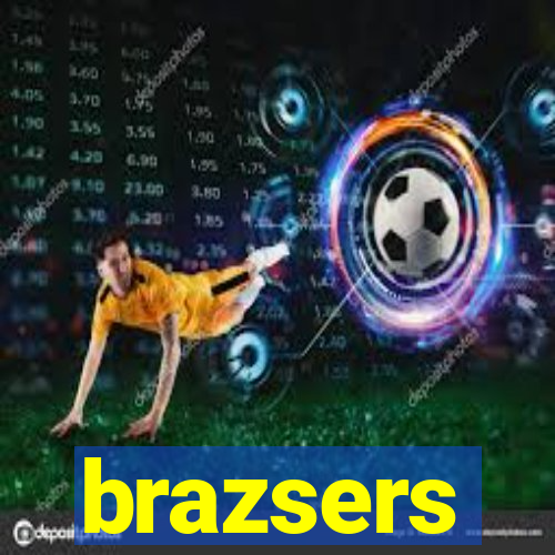 brazsers