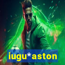 iugu*aston