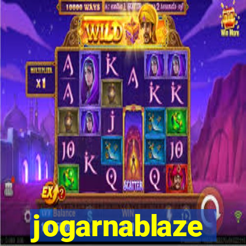 jogarnablaze