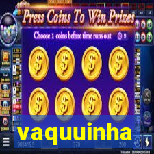 vaquuinha