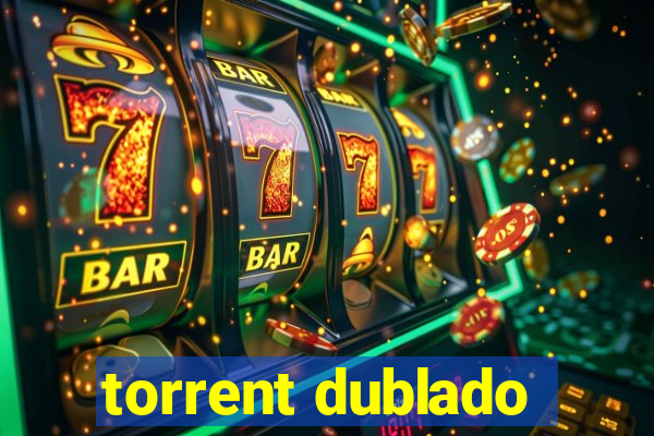 torrent dublado