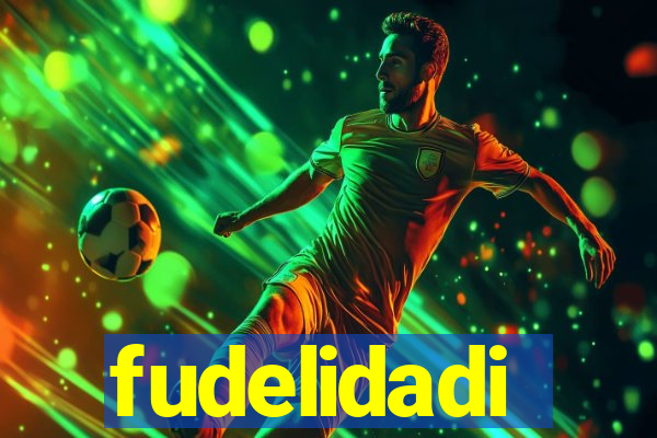 fudelidadi