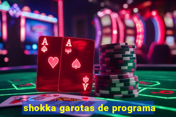 shokka garotas de programa