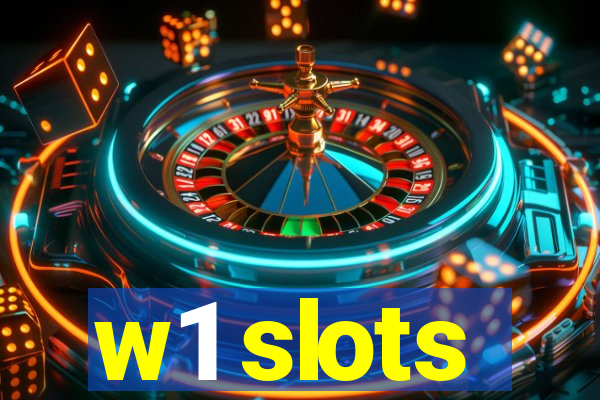 w1 slots