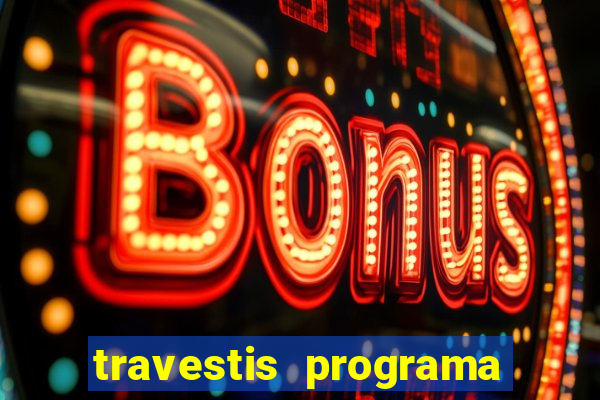 travestis programa em bh